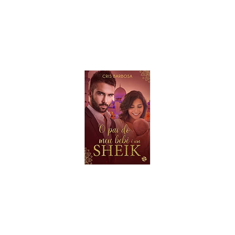 O PAI DO MEU BEBÊ É UM SHEIK