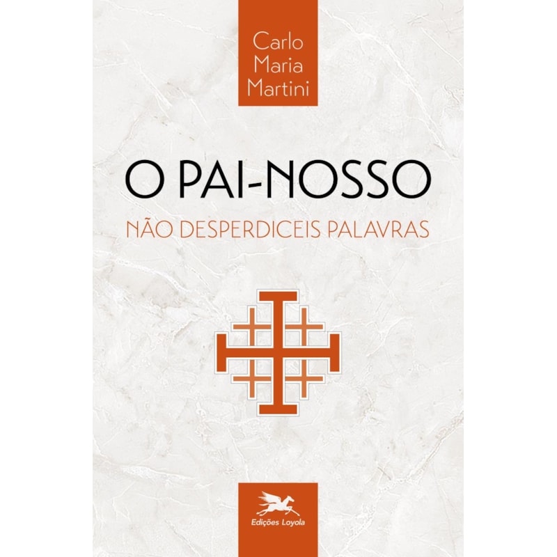 O PAI-NOSSO - NÃO DESPERDICEIS PALAVRAS