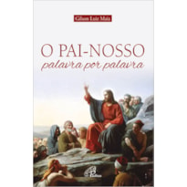 O PAI-NOSSO: PALAVRA POR PALAVRA