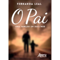 O PAI: UMA FUNÇÃO EM DECLÍNIO