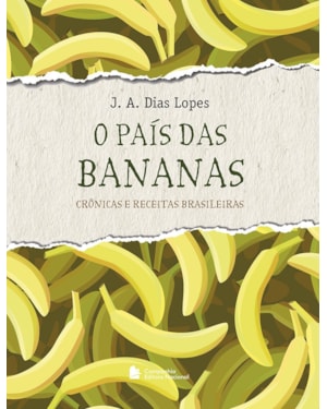 O país das bananas: crônicas e receitas brasileiras