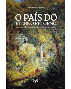 O PAÍS DO ETERNO RETORNO