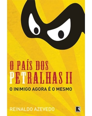 O PAÍS DOS PETRALHAS II