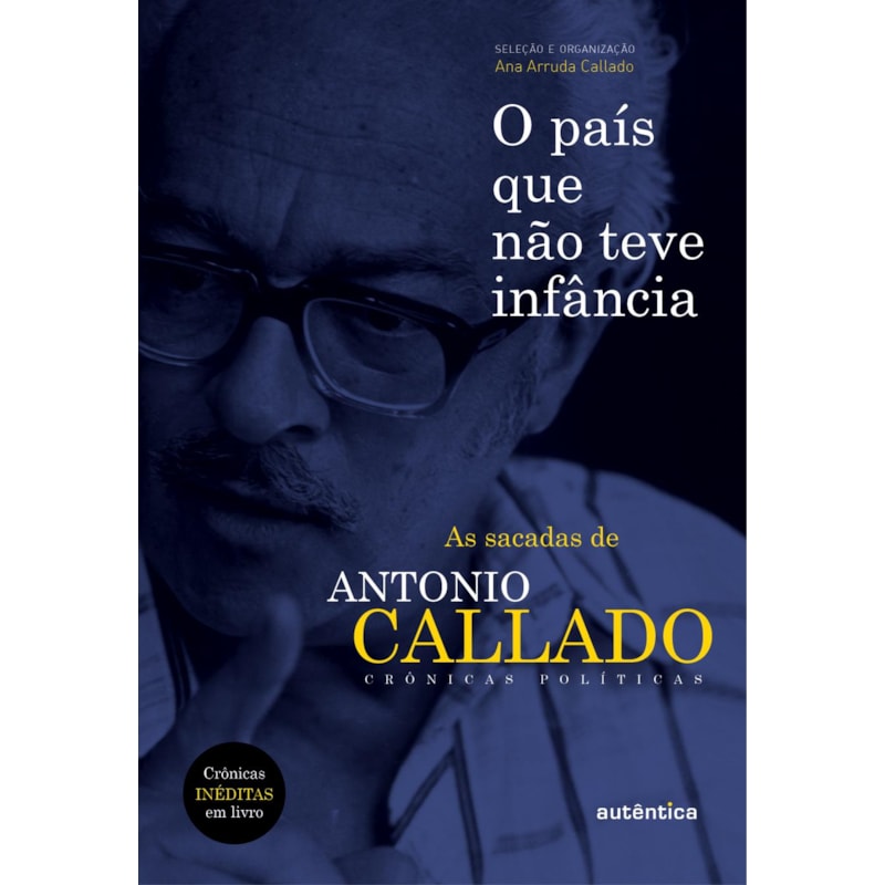 O PAÍS QUE NÃO TEVE INFÂNCIA: AS SACADAS DE ANTÔNIO CALLADO