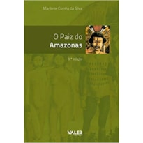 O PAIZ DO AMAZONAS - 3ª EDIÇÃO O PAIZ DO AMAZONAS - 3ª EDIÇÃO