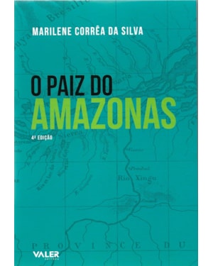 O PAIZ DO AMAZONAS - 4ª EDIÇÃO