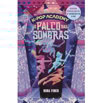 O PALCO DAS SOMBRAS: K-POP ACADEMY - VOL. 1