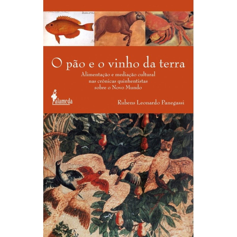 O pão e o vinho da terra: alimentação e meditação cultural nas crônicas quinhentistas sobre o novo mundo