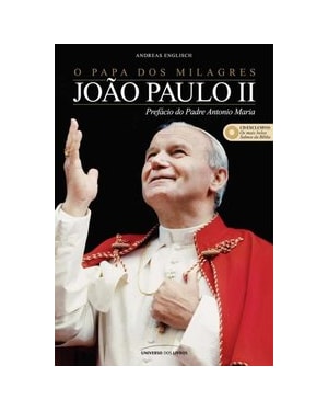 O PAPA DOS MILAGRES