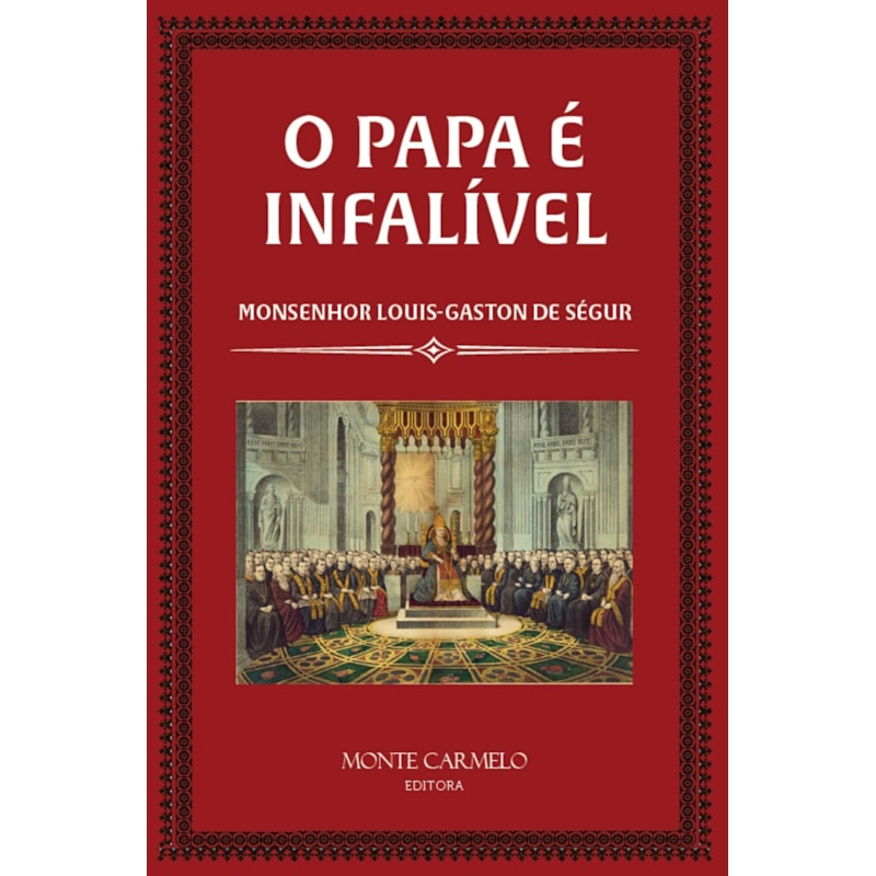 O PAPA É INFALÍVEL