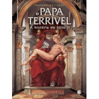 O PAPA TERRÍVEL: A HISTÓRIA DE JÚLIO II