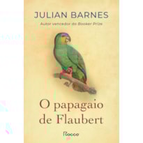 O PAPAGAIO DE FLAUBERT