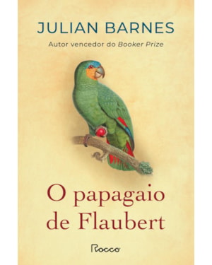 O PAPAGAIO DE FLAUBERT