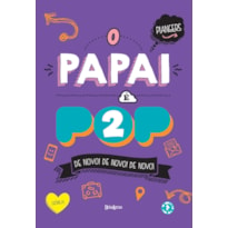 O PAPAI É POP 2