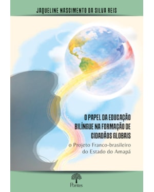 O PAPEL DA EDUCAÇÃO BILÍNGUE NA FORMAÇÃO DE CICADÃOS GLOBAIS