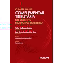 O PAPEL DA LEI COMPLEMENTAR TRIBUTÁRIA NO DESENHO FEDERATIVO BRASILEIRO