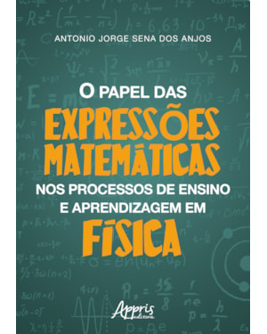 O PAPEL DAS EXPRESSÕES MATEMÁTICAS NOS PROCESSOS DE ENSINO E APRENDIZAGEM EM FÍSICA