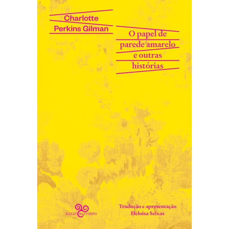 O PAPEL DE PAREDE AMARELO E OUTRAS HISTÓRIAS