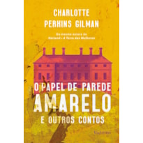 O PAPEL DE PAREDE AMARELO E OUTROS CONTOS