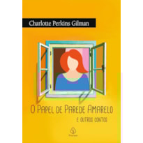 O PAPEL DE PAREDE AMARELO E OUTROS CONTOS