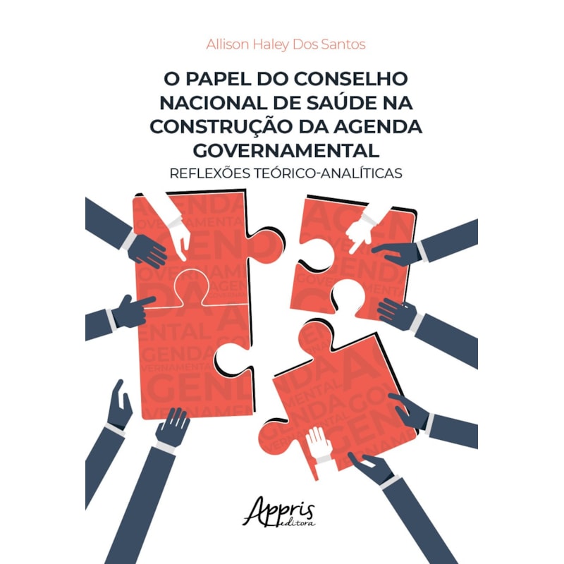 O PAPEL DO CONSELHO NACIONAL DE SAÚDE NA CONSTRUÇÃO DA AGENDA GOVERNAMENTAL: REFLEXÕES TEÓRICO-ANALÍTICAS