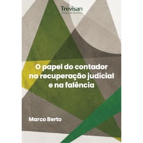 O PAPEL DO CONTADOR NA RECUPERAÇÃO JUDICIAL E NA FALÊNCIA