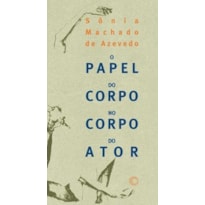 O PAPEL DO CORPO NO CORPO DO ATOR