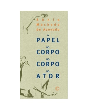 O PAPEL DO CORPO NO CORPO DO ATOR