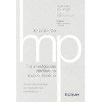 O papel do ministério público nas investigações criminais no mundo moderno: a inconstitucionalidade do monopólio das investigações