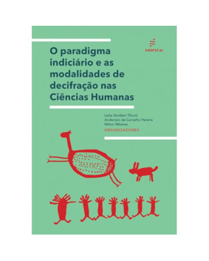 O PARADIGMA INDICIÁRIO E AS MODALIDADES DE DECIFRAÇÃO NAS CIÊNCIAS HUMANAS