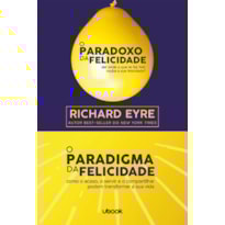 O paradoxo da felicidade & o paradigma da felicidade