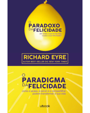 O paradoxo da felicidade & o paradigma da felicidade