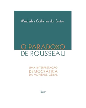 O PARADOXO DE ROSSEAU: UMA INTERPRETAÇÃO DEMOCRÁTICA DA VONTADE GERAL