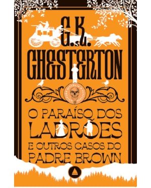 O PARAÍSO DOS LADRÕES E OUTROS CASOS DO PADRE BROWN - COLEÇÃO MISTÉRIO & SUSPENSE