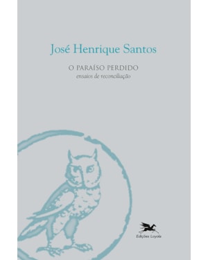O PARAÍSO PERDIDO: ENSAIOS DE RECONCILIAÇÃO