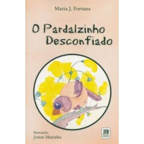 O PARDALZINHO DESCONFIADO