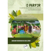 O PARFOR E A POLÍTICA DE FORMAÇÃO DE PROFESSORES NA AMAZÔNIA BRASILEIRA