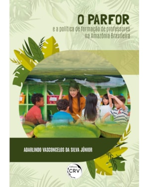 O PARFOR E A POLÍTICA DE FORMAÇÃO DE PROFESSORES NA AMAZÔNIA BRASILEIRA