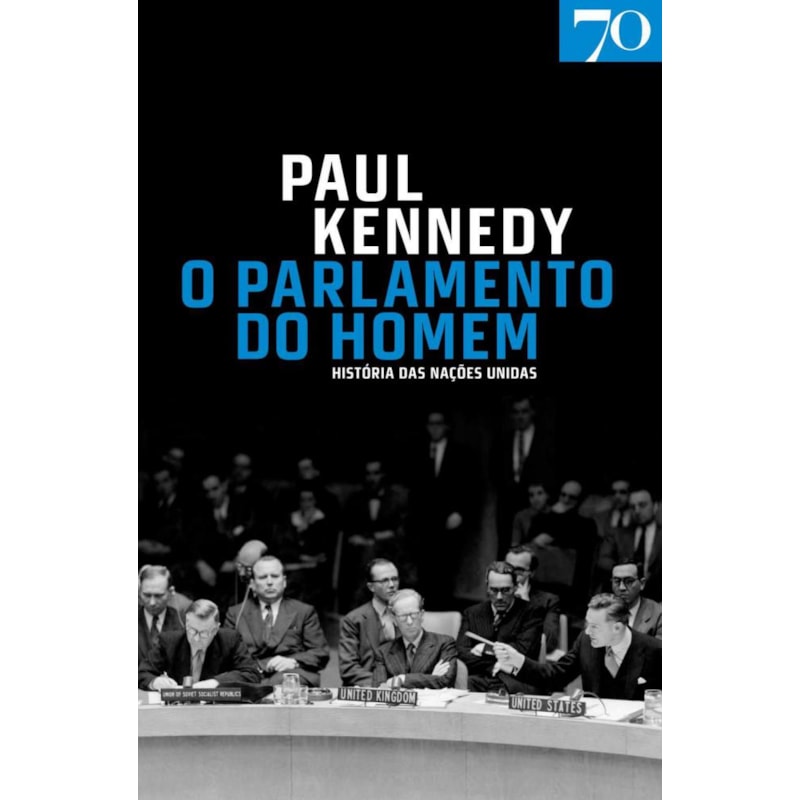 O parlamento do homem: história das nações unidas