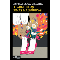 O PARQUE DAS IRMÃS MAGNÍFICAS