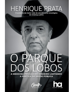 O PARQUE DOS LOBOS: A MEDICINA PRIVADA DO DINHEIRO LIMITANDO A PRÁTICA DA SAÚDE PÚBLICA NO BRASIL