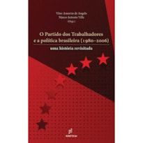 O PARTIDO DOS TRABALHADORES E A POLÍTICA BRASILEIRA