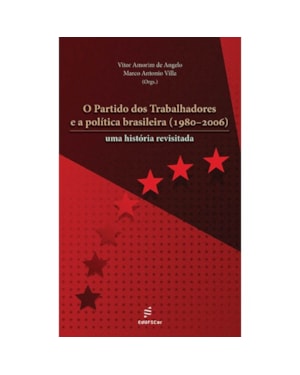O PARTIDO DOS TRABALHADORES E A POLÍTICA BRASILEIRA