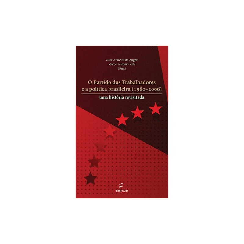 O PARTIDO DOS TRABALHADORES E A POLÍTICA BRASILEIRA
