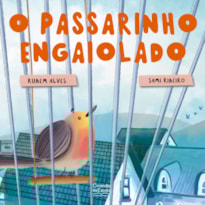 O PASSARINHO ENGAIOLADO