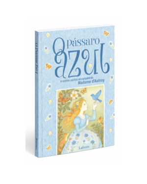 O Pássaro Azul e outros Contos - Madame d'Aulnoy