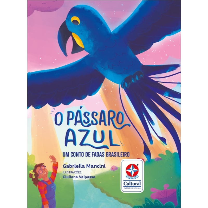O PÁSSARO AZUL - UM CONTO DE FADAS BRASILEIRO