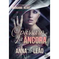 O pássaro e a âncora: a autobiografia amorosa de Morgana Heart