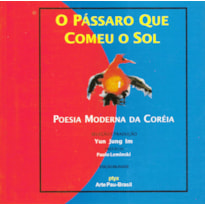 O pássaro que comeu o Sol: Poesia moderna da Coréia