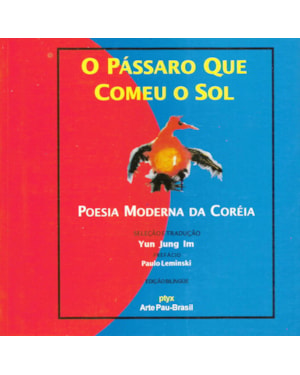 O pássaro que comeu o Sol: Poesia moderna da Coréia